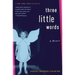 Three Little Words: A Memoir