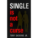 Single Is Not A Curse