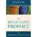 The Reluctant Prophet: Jonah Through New Eyes