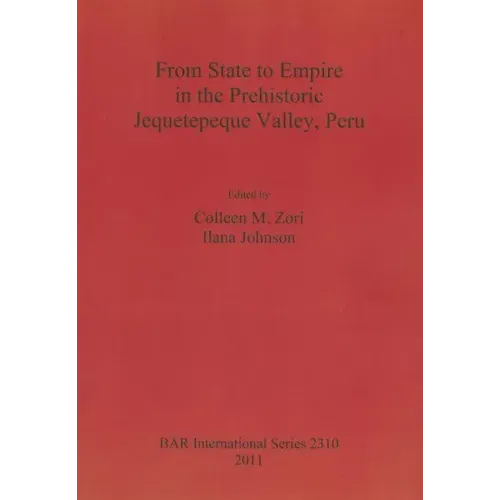 From State to Empire in the Prehistoric Jequetepeque Valley, Peru