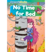 No Time for Bed