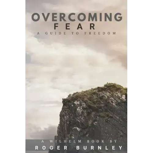 Overcoming Fear: A Guide To Freedom