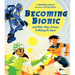 Becoming Bionic and Other Ways Science Is Making Us Super
