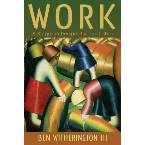 Work: A Kingdom Perspective on Labor