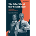 The Afterlife of the 'Soviet Man': Rethinking Homo Sovieticus
