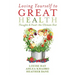 Loving Yourself to Great Health: Thoughts & Food?the Ultimate Diet