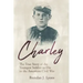 Charley: The True Story of the Youngest Soldier to Die in the American Civil War