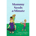 Mommy Needs a Minute