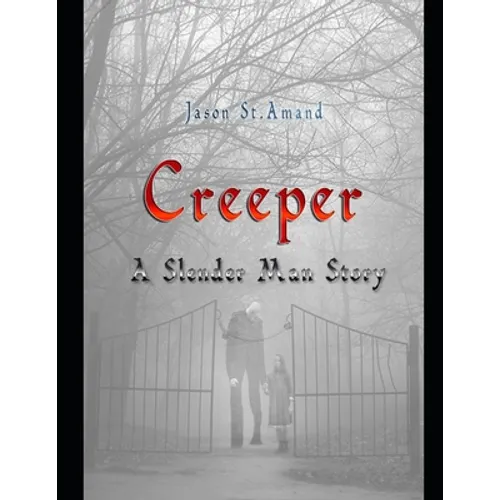 Creeper: A Slender Man Story