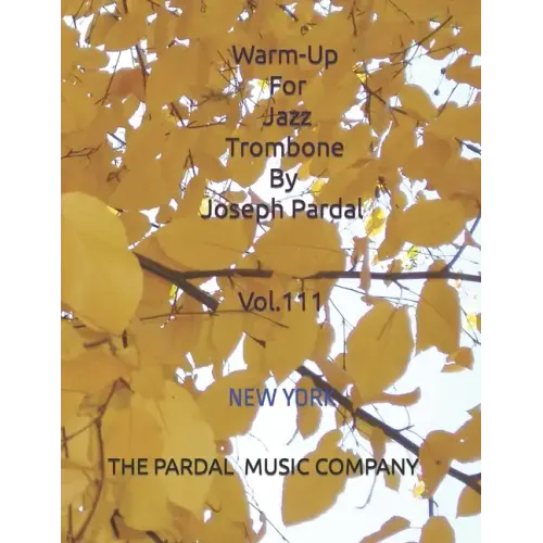 Warm-Up For Jazz Trombone By Joseph Pardal Vol.111: New York