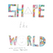 Shape the World
