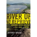 River of No Reprieve: Descending Siberia's Waterway of Exile, Death, and Destiny