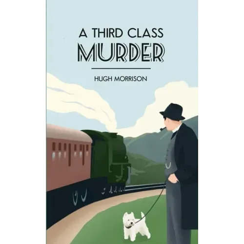 A Third Class Murder: a cozy 1930s mystery set in an English village
