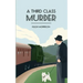 A Third Class Murder: a cozy 1930s mystery set in an English village