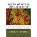 Sacraments & Discipleship: Understanding Baptism and the Lord's Supper in a United Methodist Context