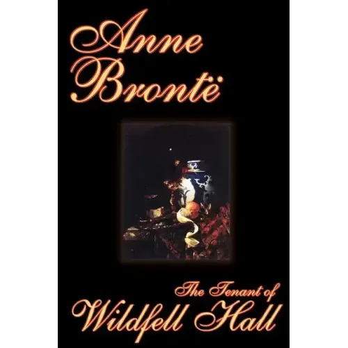 The Tenant of Wildfell Hall by Anne Bronte, Fiction, Classics