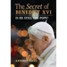 The Secret of Benedict XVI: Is He Still the Pope?