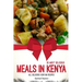30 Most Delicious Meals in Kenya: All Delicious Kenyan Recipes