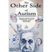 The Other Side of Autism: Famous Spirits Unveil Regressive Autism's Causes and Remedies