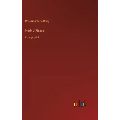 Herb of Grace: in large print