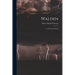 Walden: , or, Life in the Woods