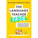 The Language Teacher Rebel: A Guide to Building a Successful Online Teaching Business