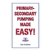 Primary-Secondary Pumping Made Easy!