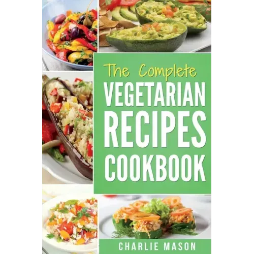 Vegetarian Cookbook: Delicious Vegan Healthy Diet Easy Recipes For Beginners Quick Easy Fresh Meal With Tasty Dishes: Kitchen Vegetarian Re