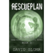 Rescueplan: D.U.M.B.s (Deep Underground Military Bases) - Book 3