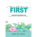 Mindfulness First: A Nine-Week Leadership Plan for Supporting Yourself and Your School (Explore the Research-Based Impact of Mindfulness