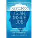 Success Is An Inside Job: Overcome Fear of Success - Live Your Potential