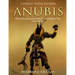 Anubis: The History and Legacy of the Ancient Egyptian God of the Afterlife