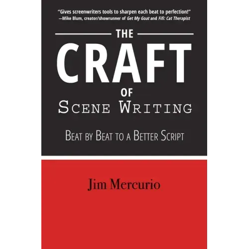 The Craft of Scene Writing: Beat by Beat to a Better Script
