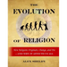 The Evolution of Religion: How Religions Originate, Change, and Die