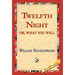 Twelfth Night; Or, What You Will