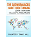 The Crowdsourced Guide To Freelancing: Learn From Many Successful Freelancers