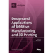 Design and Applications of Additive Manufacturing and 3D Printing