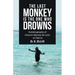 The Last Monkey Is the One Who Drowns: Autobiography of Antonio Manolo De León as Told to D. E. Ellis