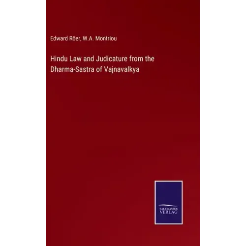 Hindu Law and Judicature from the Dharma-Sastra of Vajnavalkya