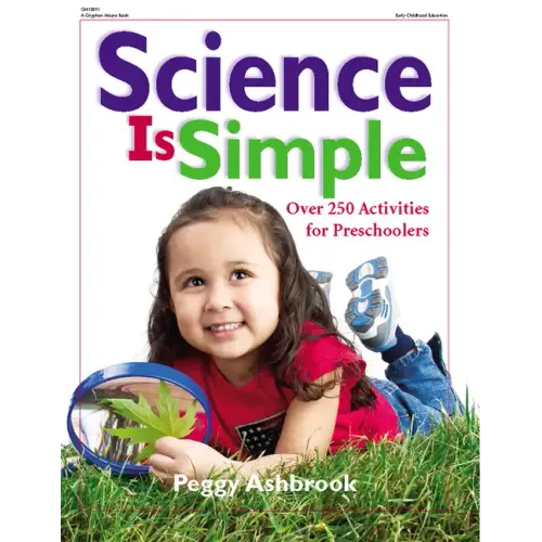 Science Is Simple: Over 250 Activities for Children 3-6