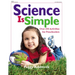 Science Is Simple: Over 250 Activities for Children 3-6