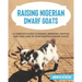 Raising Nigerian Dwarf Goats: A complete Guide to Learn How to Raise Nigerian Dwarf Goats