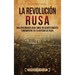 La Revolución rusa: Una apasionante guía sobre un acontecimiento fundamental de la historia de Rusia