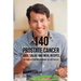 140 Prostate Cancer Juice, Salad, and Meal Recipes: The Cancer-Fighting Cookbook to a Better Life