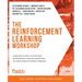 The Reinforcement Learning Workshop: Learn how to apply cutting-edge reinforcement learning algorithms to a wide range of control problems