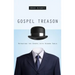 Gospel Treason: Betraying the Gospel with Hidden Idols