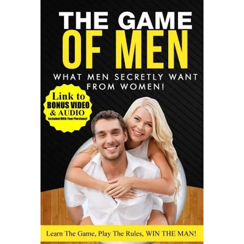 What Men Secretly Want from Women: Link to Bonus Video and Audio Included with Your Purchase!