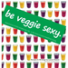 Be Veggie Sexy: Delicious & simple recipes you sip - a life hack to joyful healthier living.