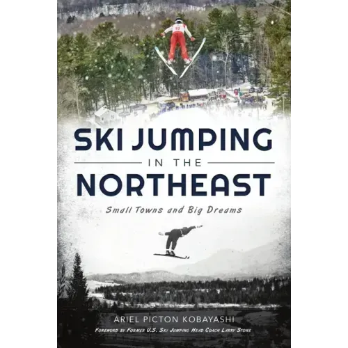 Ski Jumping in the Northeast: Small Towns and Big Dreams