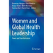 Women and Global Health Leadership: Power and Transformation